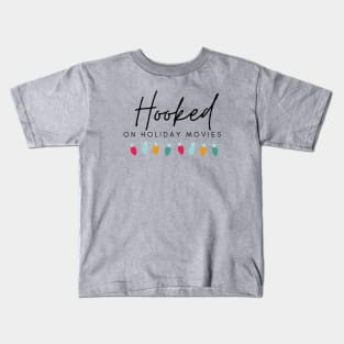 Hooked on Holiday Movies Kids T-Shirt